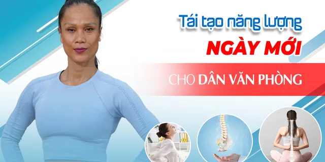 Tái tạo năng lượng ngày mới cho dân văn phòng