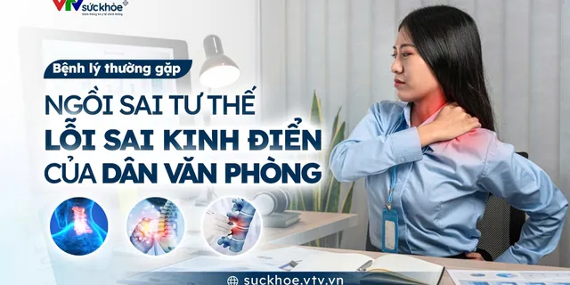 Ngồi sai tư thế - Lỗi sai kinh điển của dân văn phòng