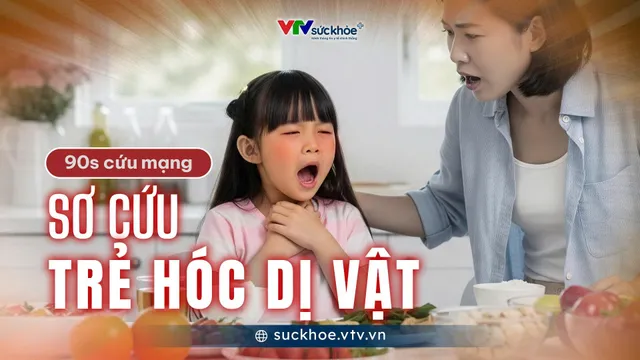 Sơ cứu trẻ hóc dị vật