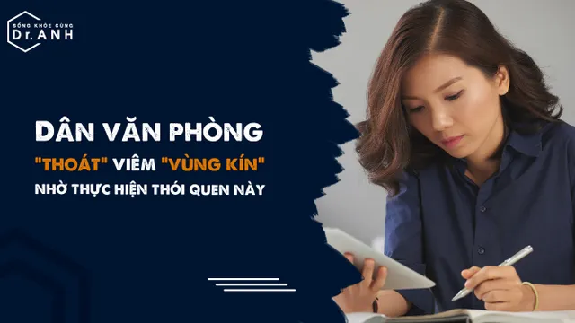 Dân văn phòng thoát viêm nhiễm vùng kín nhờ những thói quen này