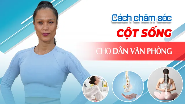 Cách chăm sóc cột sống cho dân văn phòng