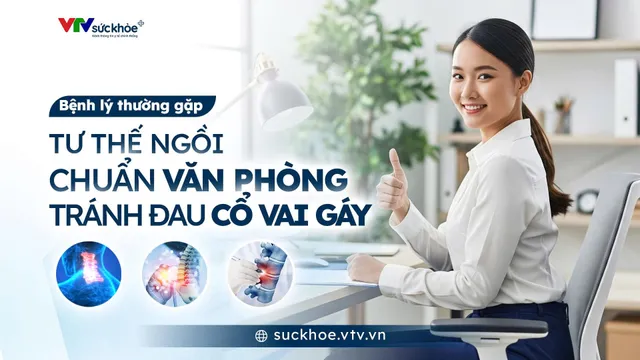 Tư thế ngồi chuẩn văn phòng tránh đau cổ vai gáy