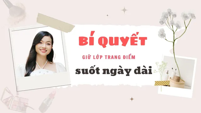 Bí quyết giữ lớp trang điểm suốt ngày dài