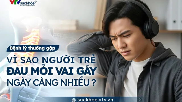 Vì sao người trẻ đau mỏi vai gáy ngày càng nhiều?