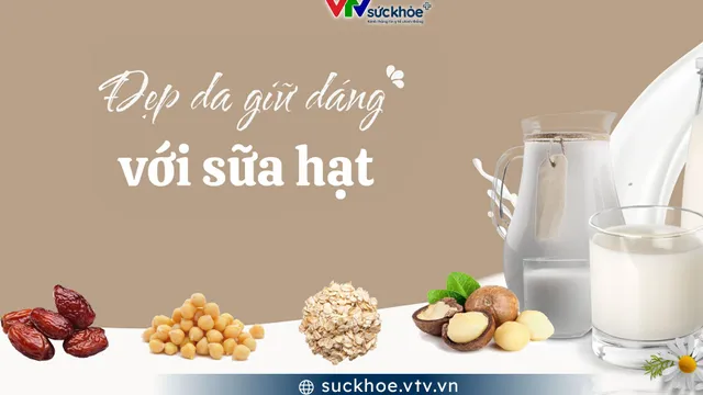 Đẹp da giữ dáng nhờ sữa hạt lành tính