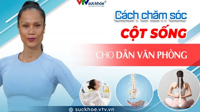 Bí quyết chăm sóc cột sống cho dân văn phòng