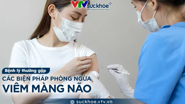 Các biện pháp phòng ngừa viêm màng não