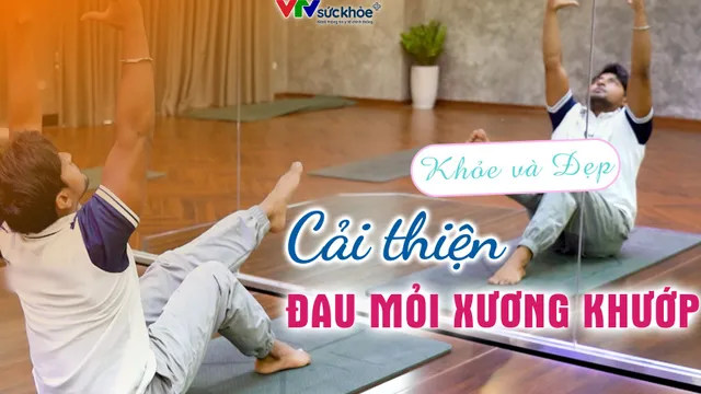 Cải thiện tình trạng đau mỏi xương khớp