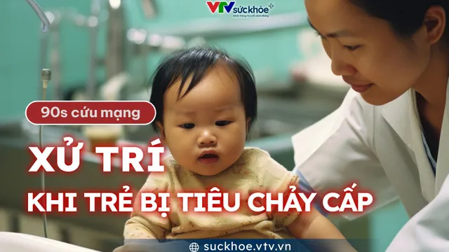 Xử lý khi trẻ bị tiêu chảy cấp