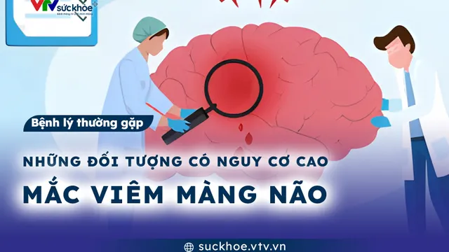 Những đối tượng có nguy cơ cao mắc viêm màng não