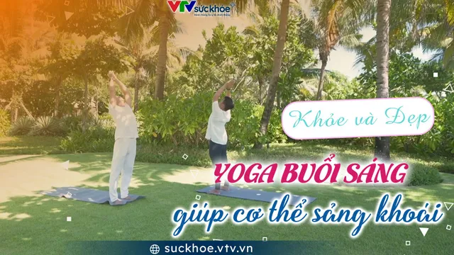 Yoga buổi sáng giúp cơ thể sảng khoái
