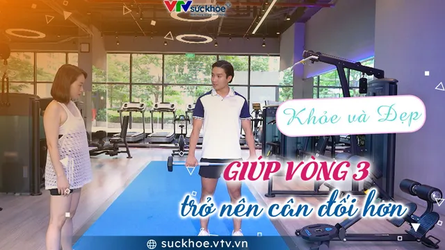 Giúp vòng ba trở nên cân đối hơn