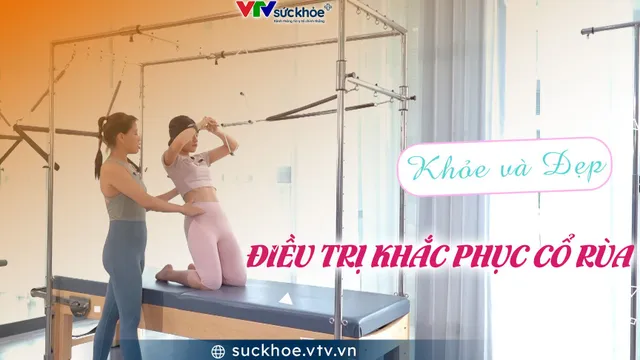 Điều trị khắc phục cổ rùa
