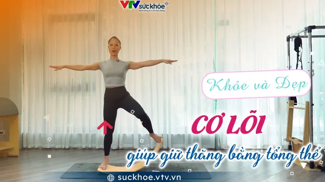 Cơ lõi giúp giữ thăng bằng tổng thể