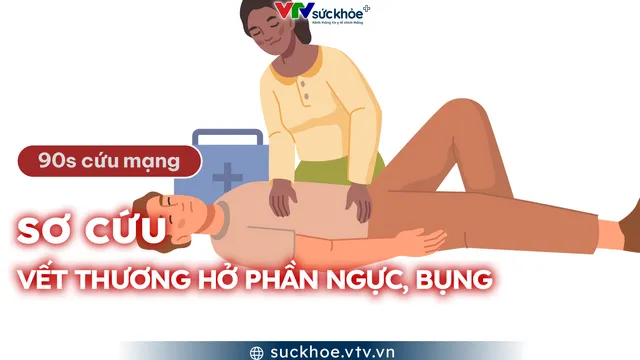 Sơ cứu vết thương hở phần ngực, bụng