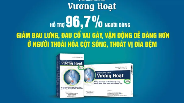Sự thật giúp giảm đau lưng, đau mỏi cổ vai gáy của viên xương khớp Vương Hoạt