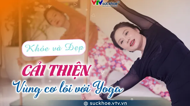 Cải thiện vùng cơ lõi với Yoga