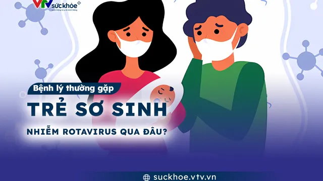 Trẻ sơ sinh nhiễm Rotavirus qua đâu?