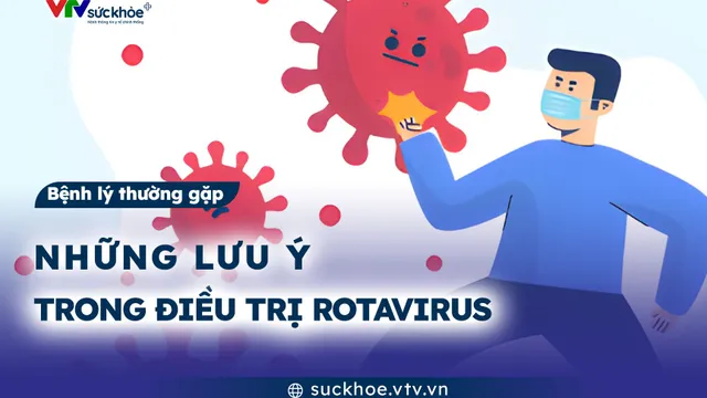 Những lưu ý trong điều trị Rotavirus