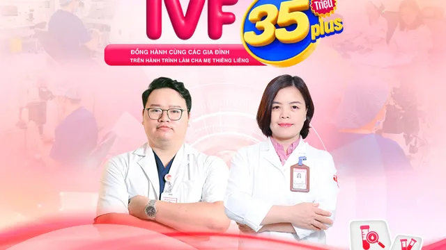 IVF 35 triệu - hiện thực hóa giấc mơ con yêu