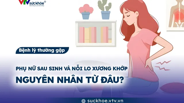 Phụ nữ sau sinh và nỗi lo xương khớp: Nguyên nhân từ đâu?