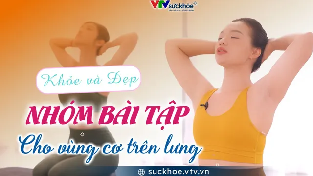 Nhóm bài tập vùng cơ trên lưng