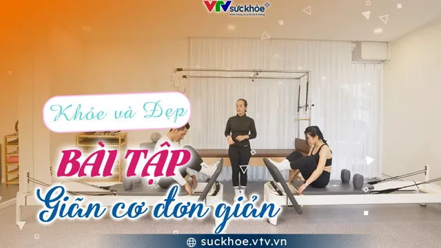 Bài tập giãn cơ đơn giản với Pilates