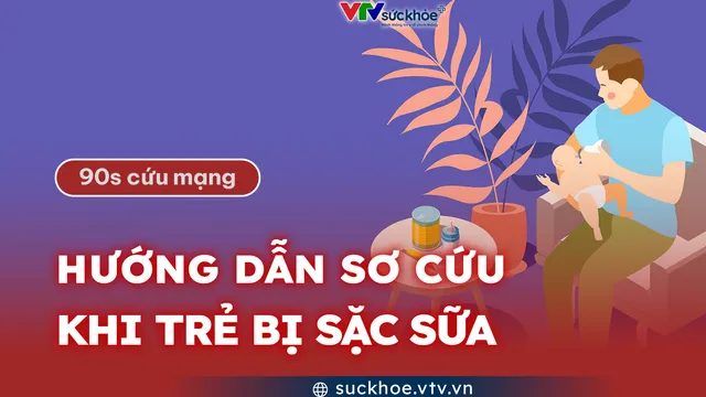 Sơ cứu khi trẻ bị sặc sữa