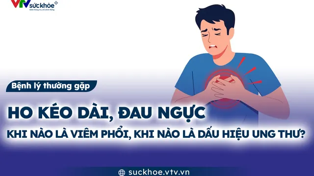 Ho kéo dài, đau ngực: Khi nào là viêm phổi, khi nào là dấu hiệu ung thư?