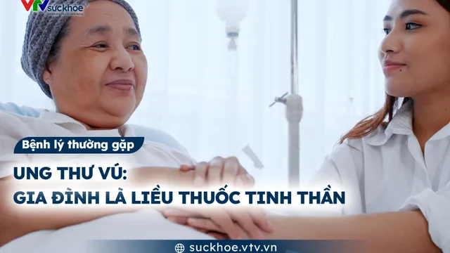 Ung thư vú: Gia đình là liều thuốc tinh thần