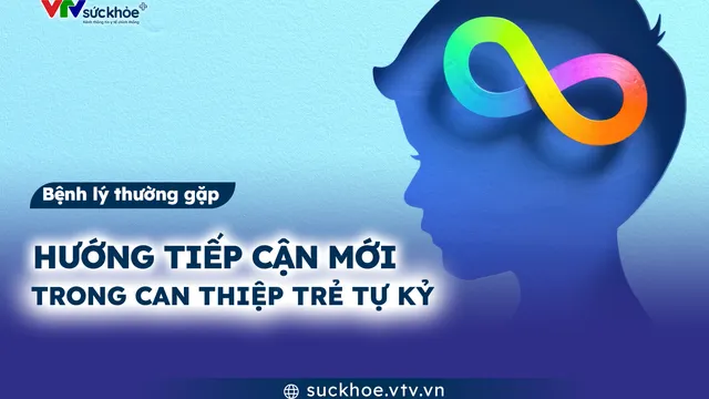 Hướng tiếp cận mới trong can thiệp trẻ tự kỷ