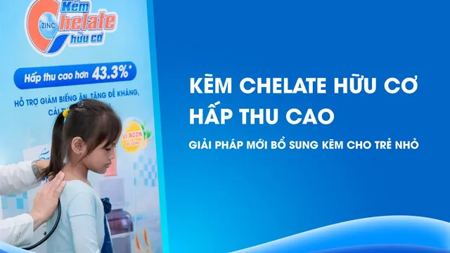 Kẽm hấp thu cao thế hệ mới từ Italy - Giải pháp cho trẻ em Việt Nam thiếu kẽm