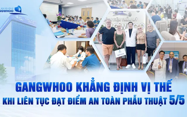 Bệnh viện thẩm mỹ Gangwhoo khẳng định vị thế liên tục đạt điểm an toàn phẫu thuật 5/5