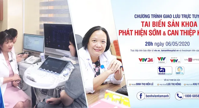 Tư vấn trực tuyến: Tai biến sản khoa - Phát hiện sớm và can thiệp kịp thời