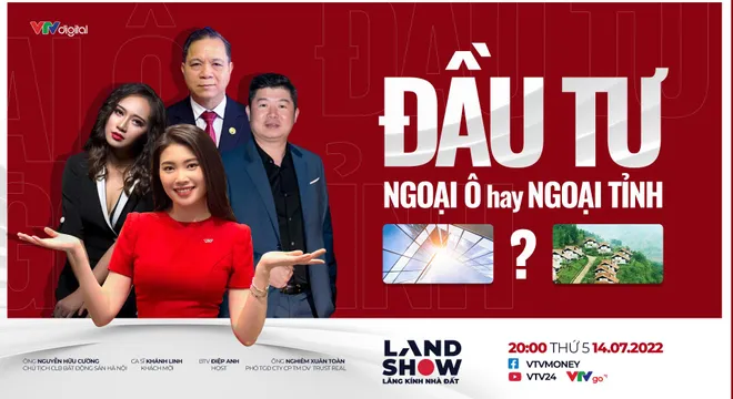 Landshow: Đầu tư ngoại ô hay ngoại tỉnh?