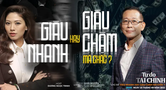 [20h ngày 23/09] MONEYtalk số 38: “Giàu nhanh hay giàu chậm mà chắc?"