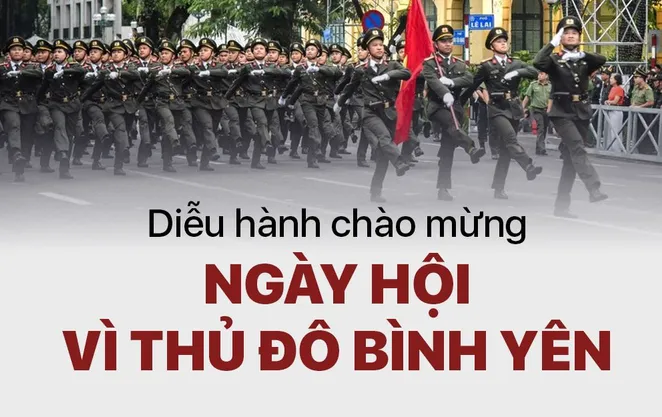 Infographic: Diễu hành chào mừng “Ngày hội vì Thủ đô bình yên”