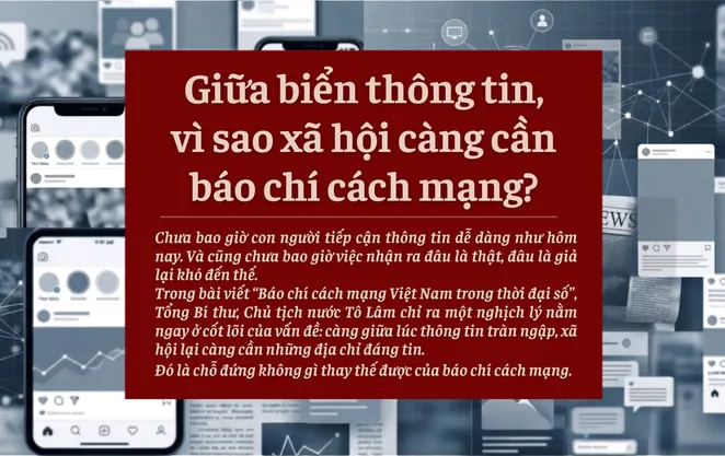 Giữa biển thông tin, vì sao xã hội càng cần báo chí cách mạng?