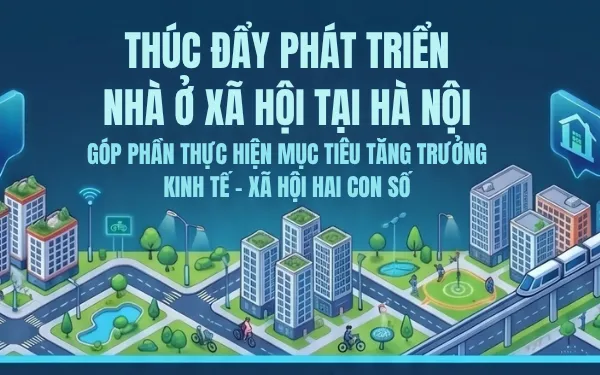 [Infographic] Hà Nội thúc đẩy phát triển nhà ở xã hội