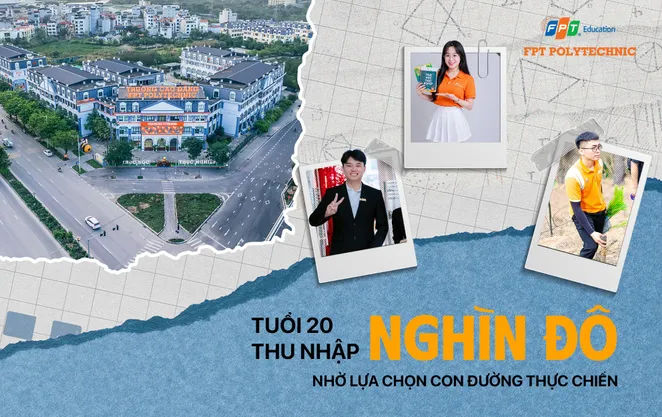 Tuổi 20 thu nhập nghìn đô nhờ lựa chọn con đường thực chiến