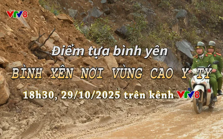 Đón xem Điểm tựa bình yên: Bình yên nơi vùng cao Y Tý