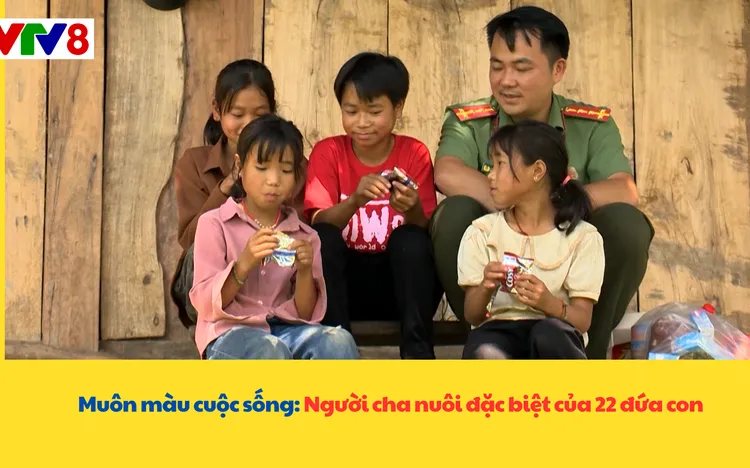 Muôn màu cuộc sống: Người cha nuôi đặc biệt của 22 đứa con