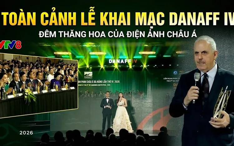 Toàn cảnh Lễ Khai mạc DANAFF IV: Đêm thăng hoa của điện ảnh Châu Á 