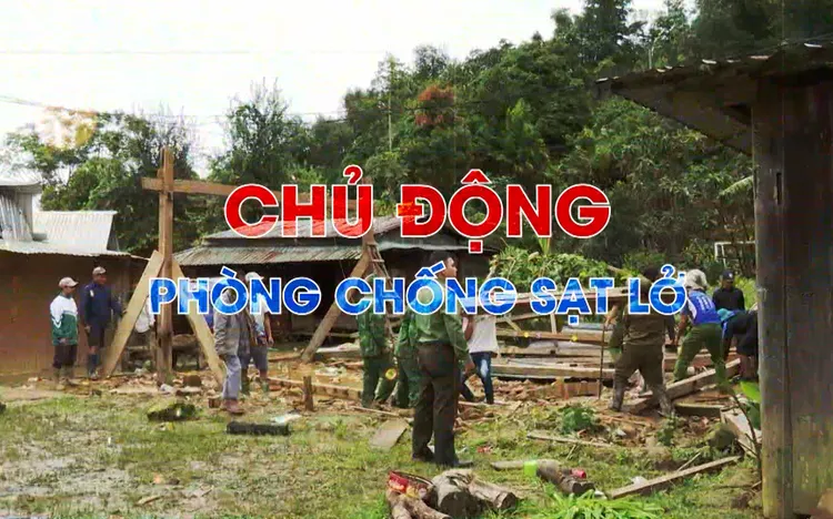 Tiêu điểm: Chủ động phòng chống sạt lở