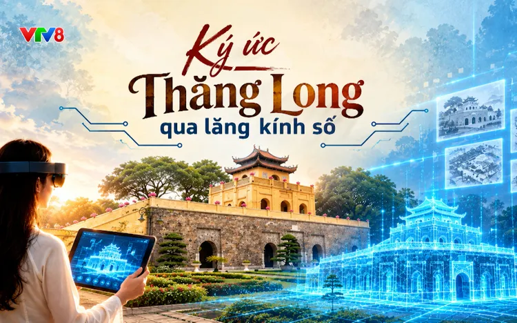 Số hóa di sản: Ký ức Thăng Long qua lăng kính số