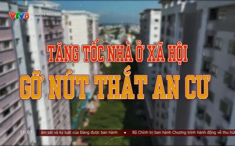 Tiêu điểm: Tăng tốc nhà ở xã hội- Gỡ nút thắt an cư