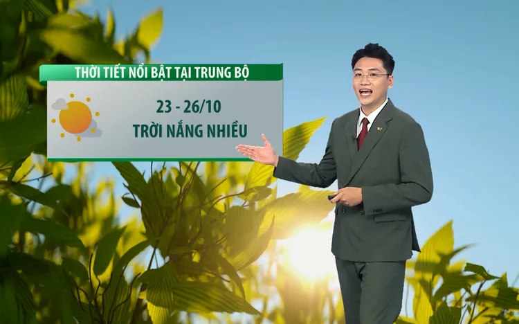 Dự báo thời tiết 21/10:☀️ MIỀN TRUNG NẮNG ĐẸP, ĐI ĐÂU CHƠI TỪ 23–26/10? 🌿