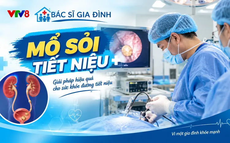Bác sỹ gia đình: Mổ sỏi tiết niệu