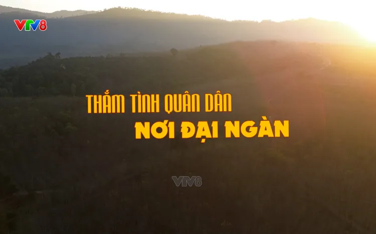 Tổ quốc trong tim: Thắm tình quân dân nơi đại ngàn
