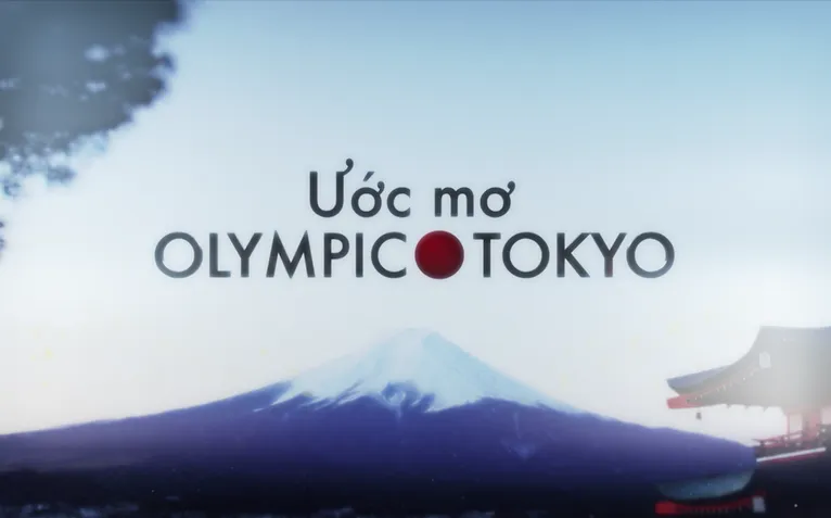 Ước mơ Olympic Tokyo: Tôi có một ước mơ (15h30, 23/1 - VTV3)